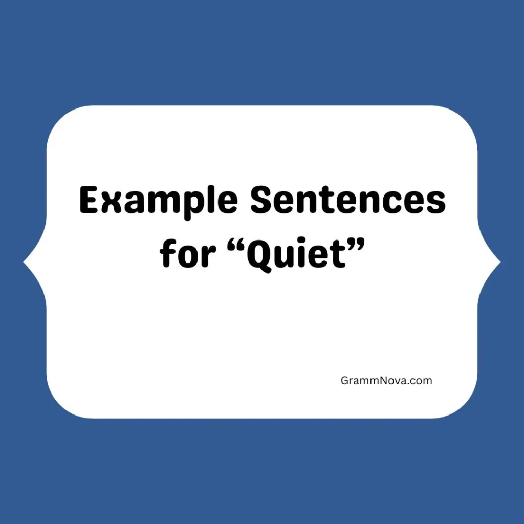 Example Sentences for “Quiet”