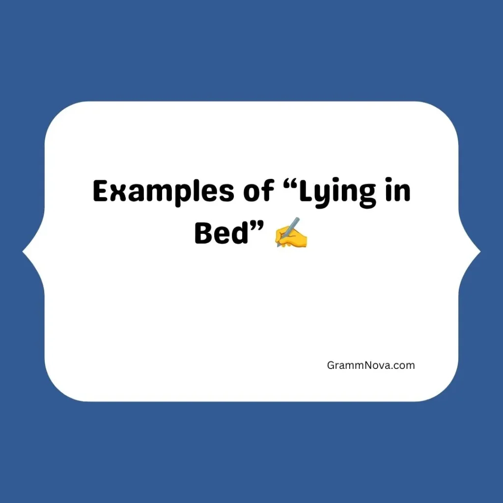 Examples of “Lying in Bed”