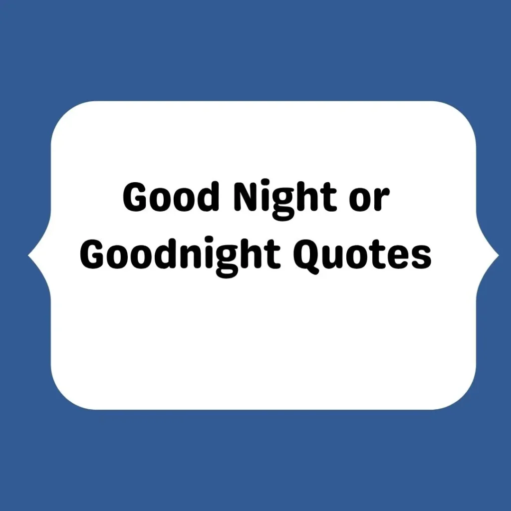 Good Night or Goodnight Quotes