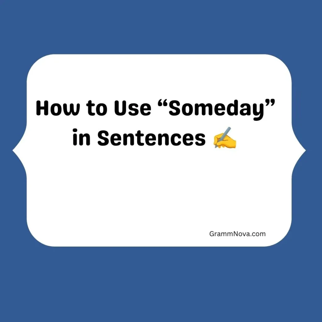 How to Use “Someday” in Sentences