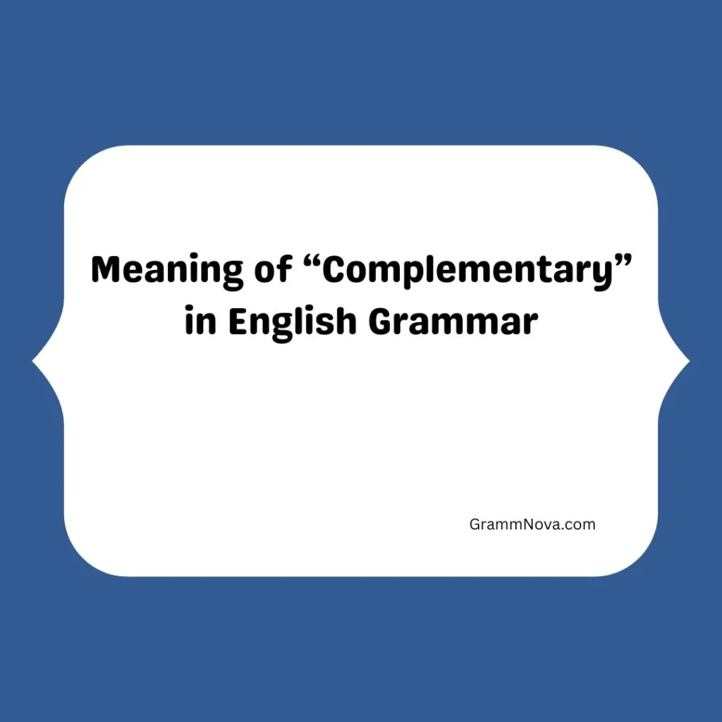 Meaning of “Complementary” in English Grammar