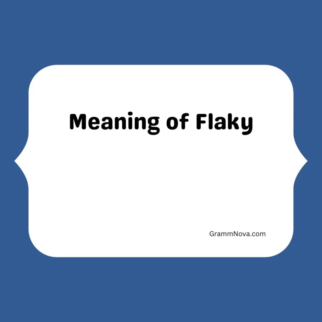 Meaning of Flaky
