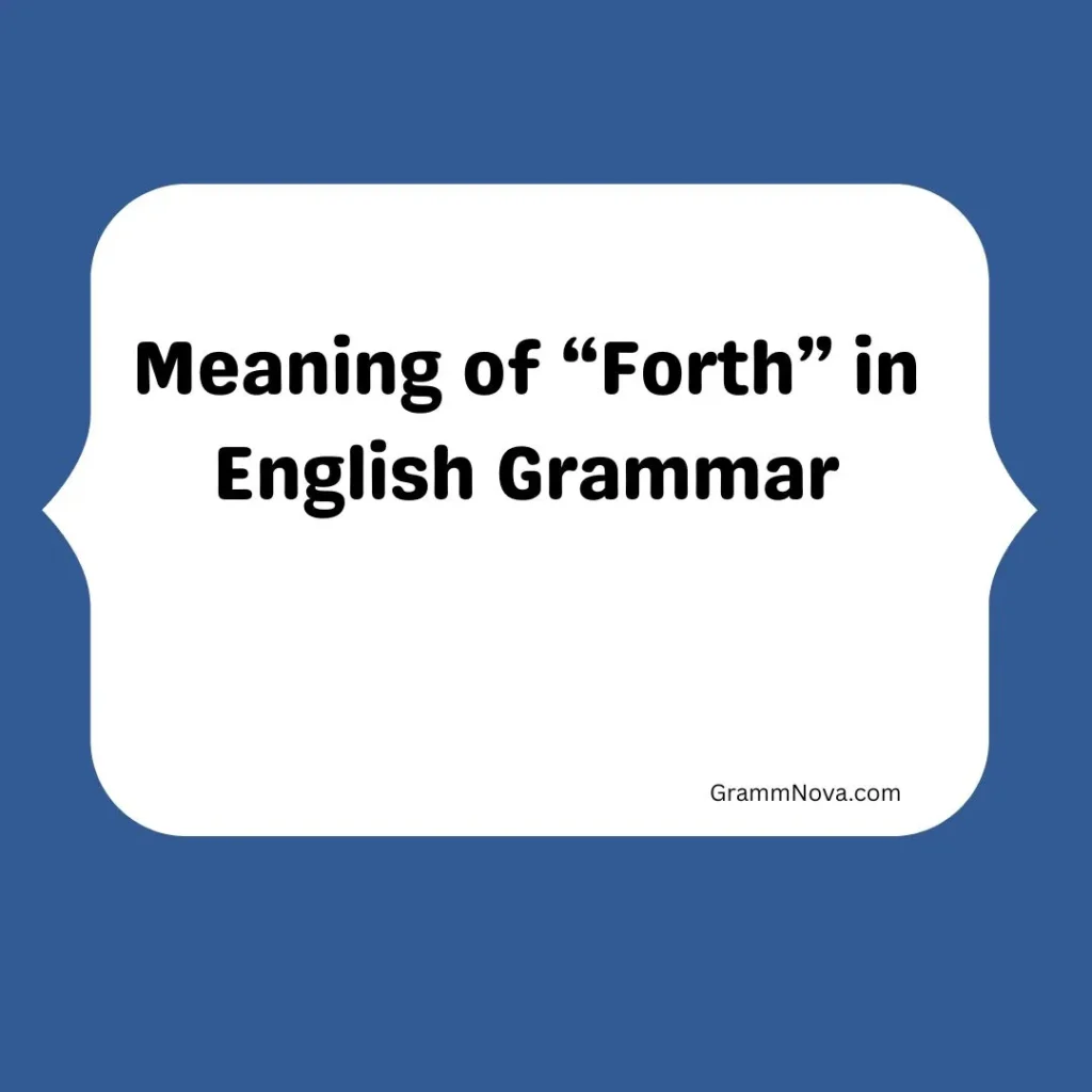 Meaning of “Forth” in English Grammar
