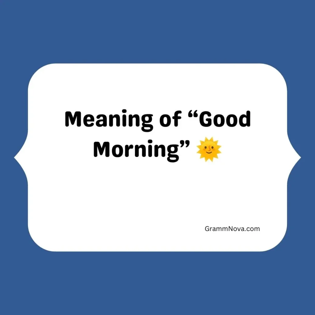 Meaning of “Good Morning”