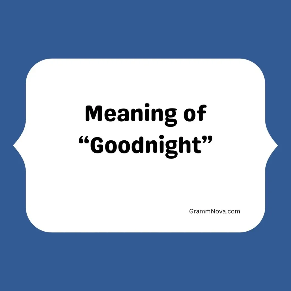 Meaning of “Goodnight”