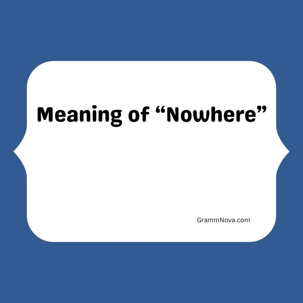 Meaning of “Nowhere”