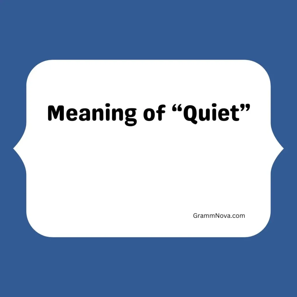 Meaning of “Quiet”