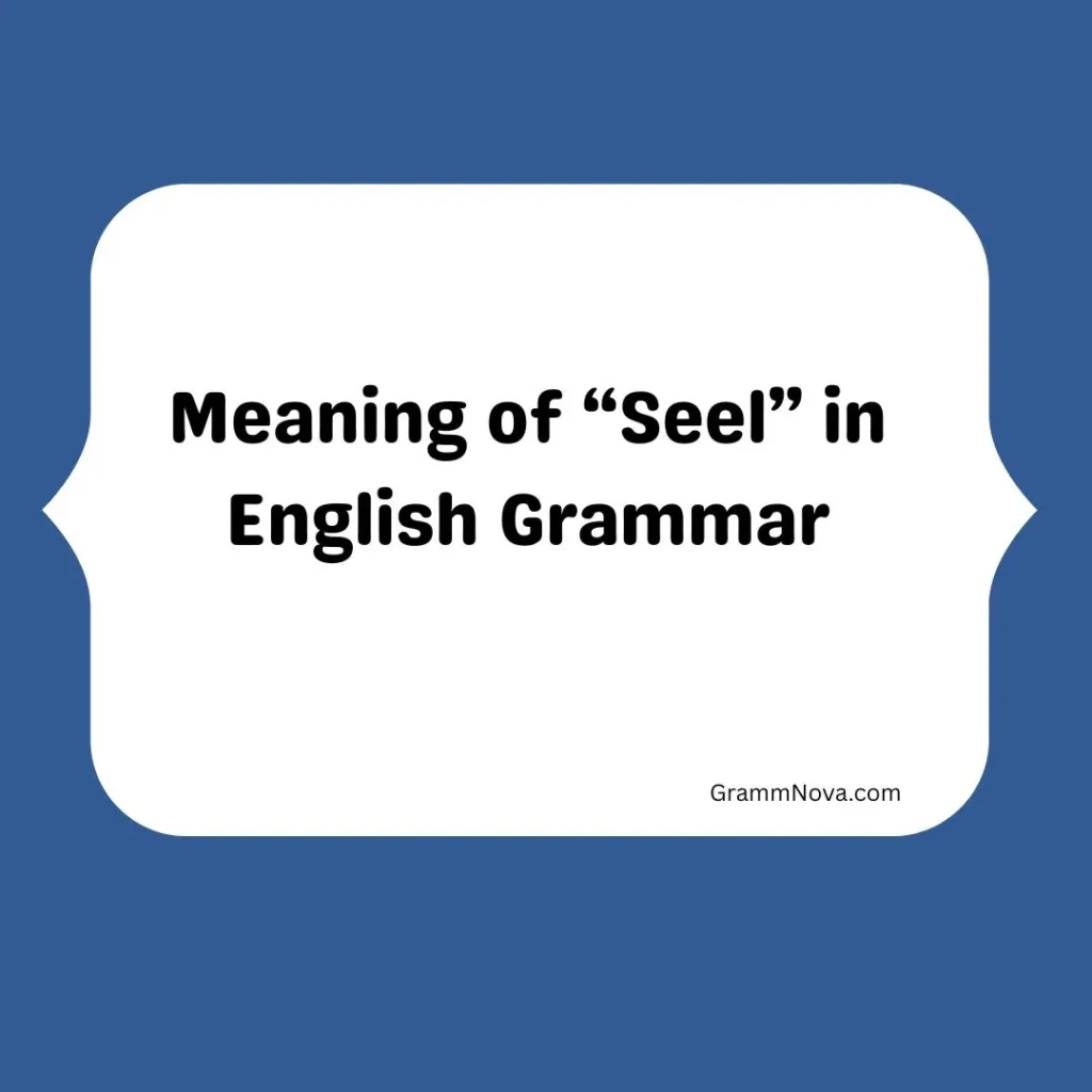 Meaning of “Seel” in English Grammar