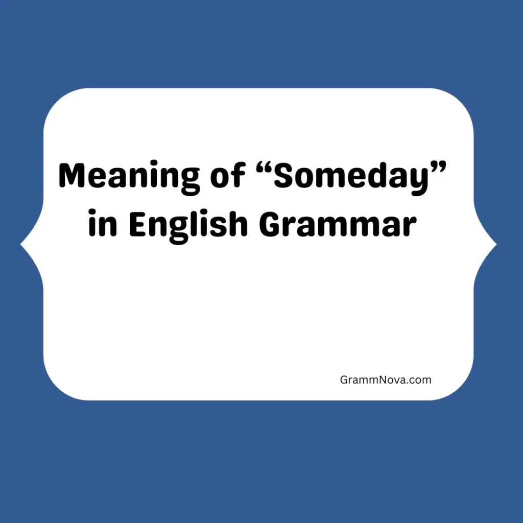 Meaning of “Someday” in English Grammar
