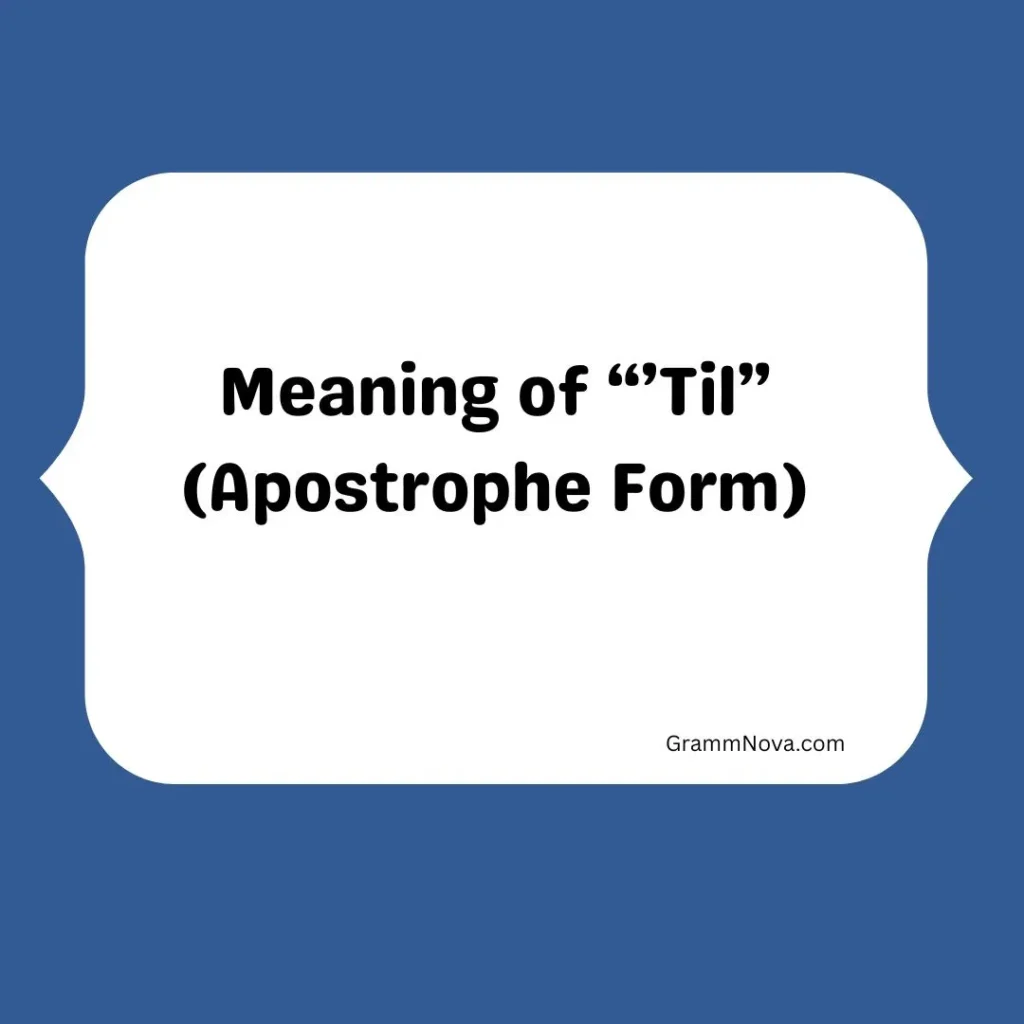 Meaning of “’Til” (Apostrophe Form)