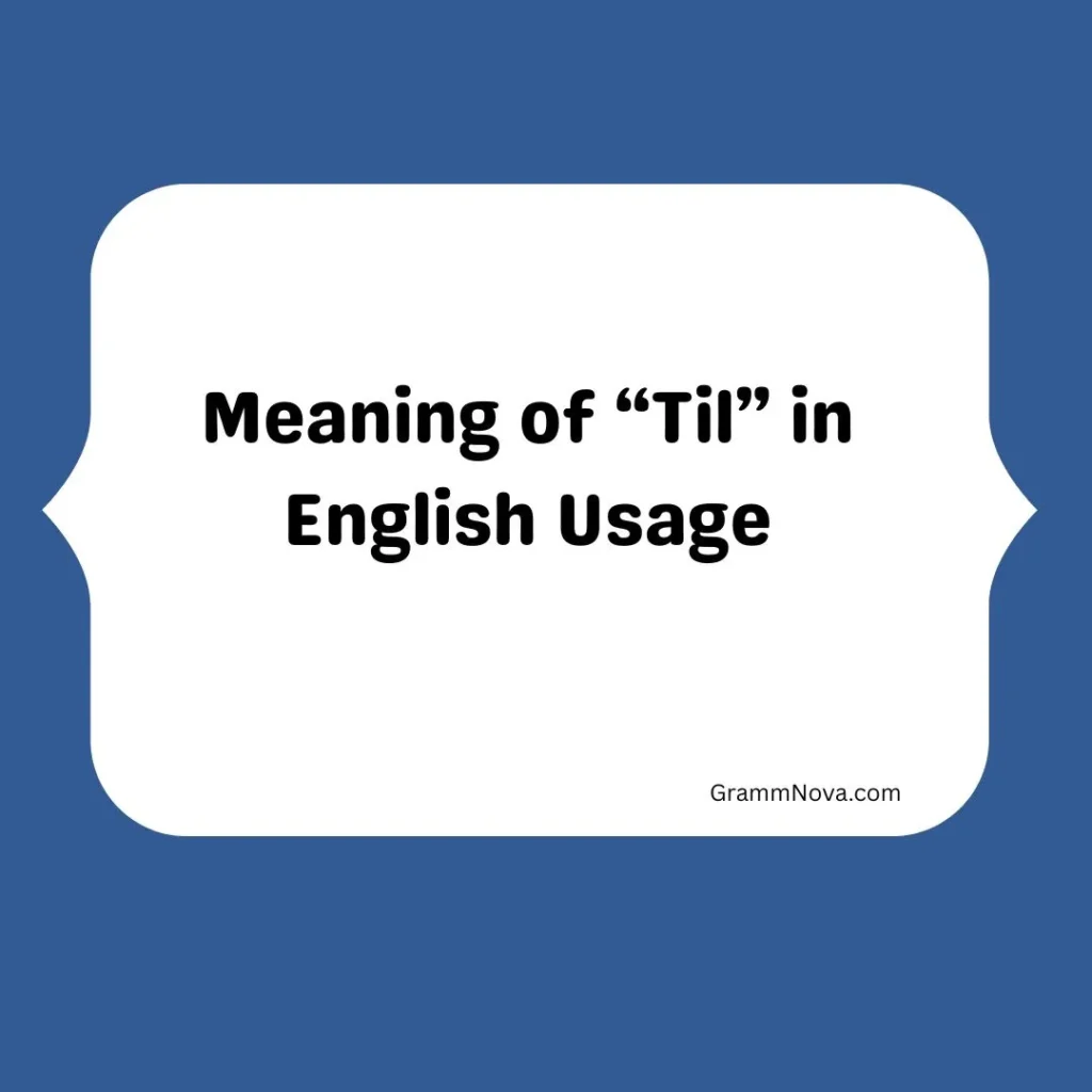 Meaning of “Til” in English Usage