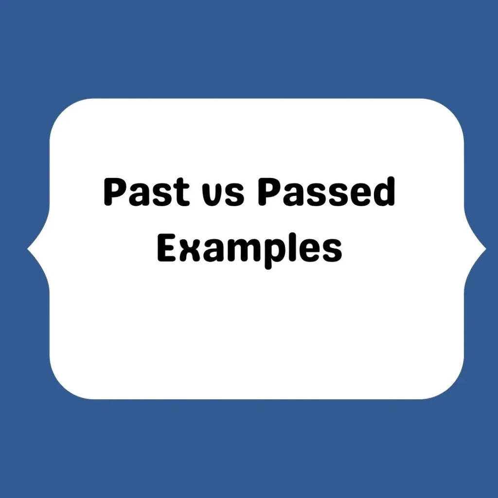 Past vs Passed Examples