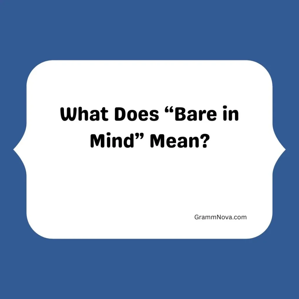 What Does “Bare in Mind” Mean