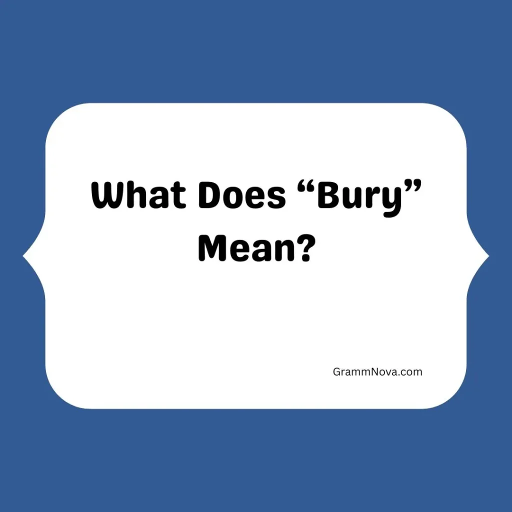 What Does “Bury” Mean