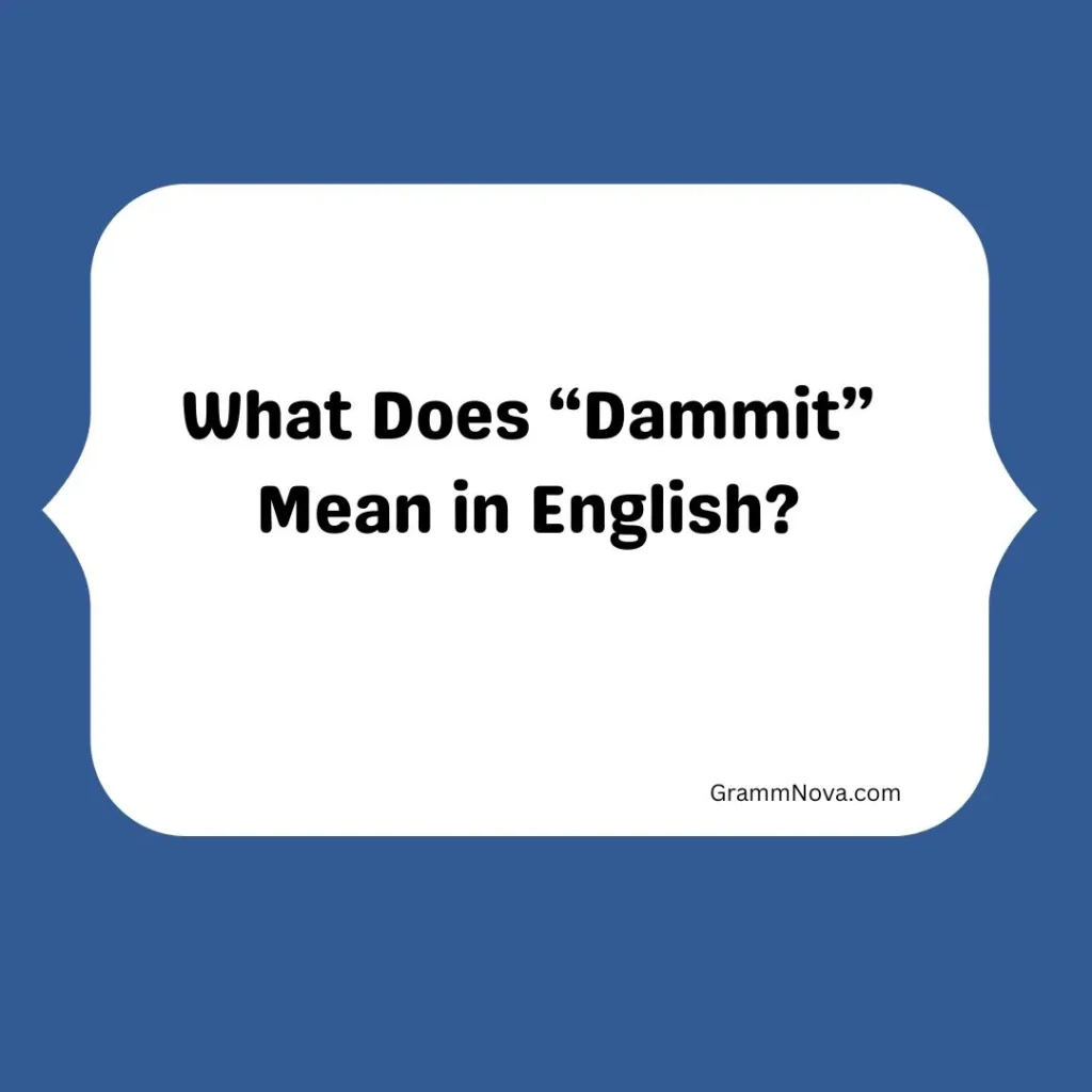What Does “Dammit” Mean in English