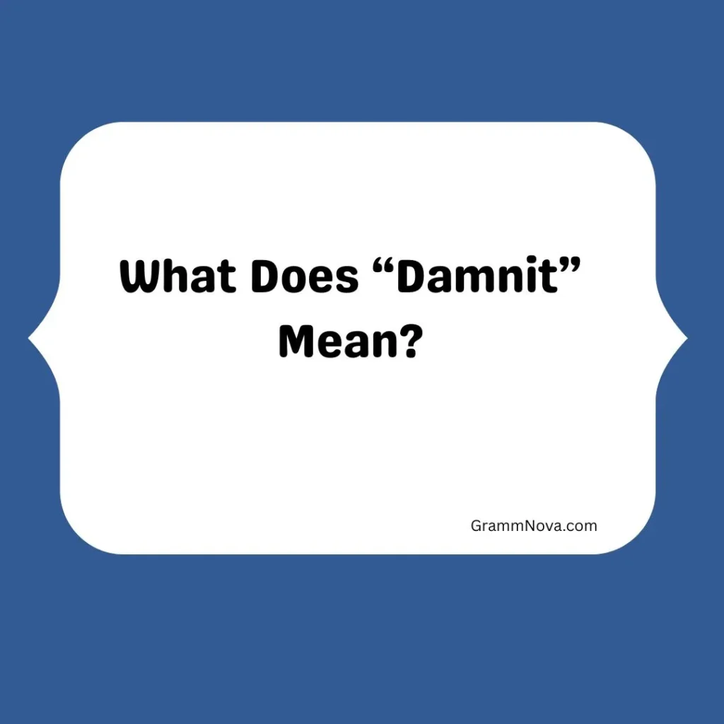 What Does “Damnit” Mean