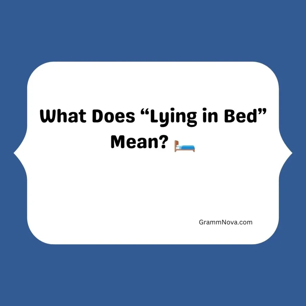 What Does “Lying in Bed” Mean