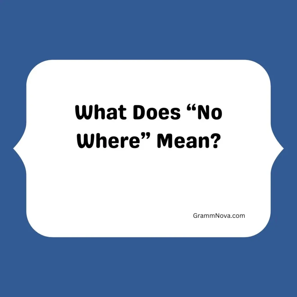 What Does “No Where” Mean