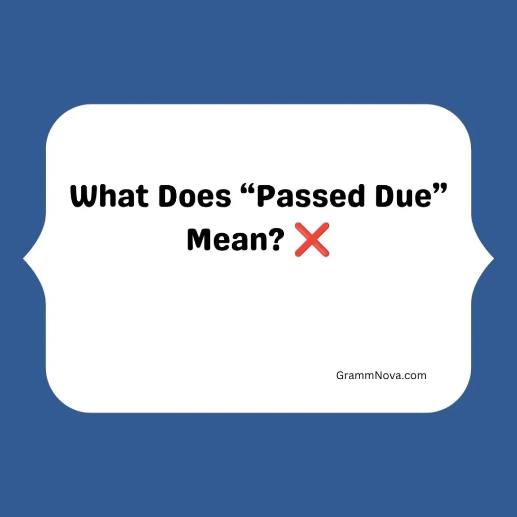 What Does “Passed Due” Mean
