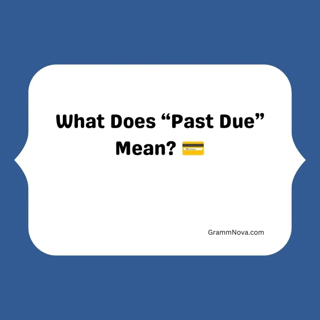 What Does “Past Due” Mean