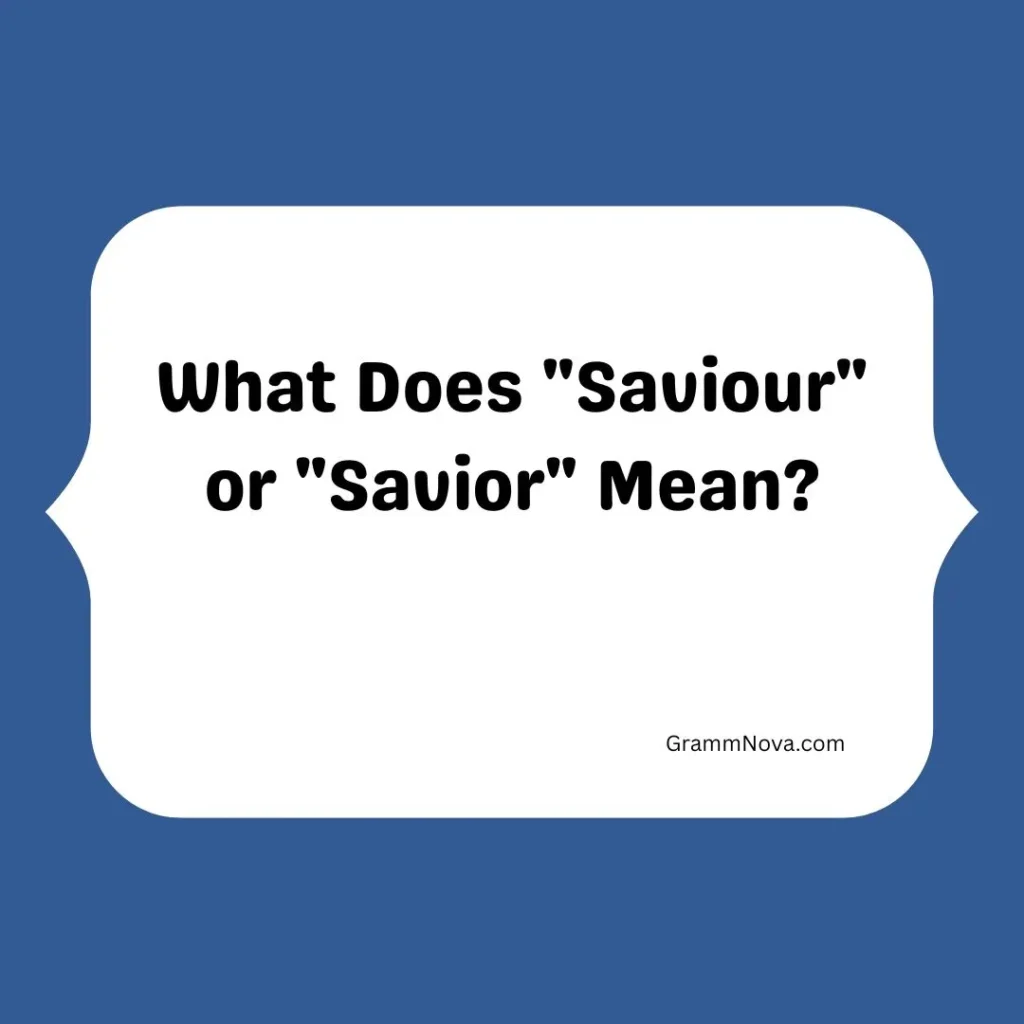 What Does "Saviour" or "Savior" Mean