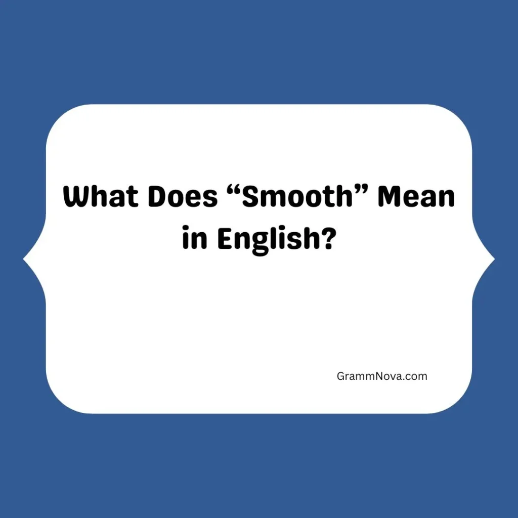 What Does “Smooth” Mean in English
