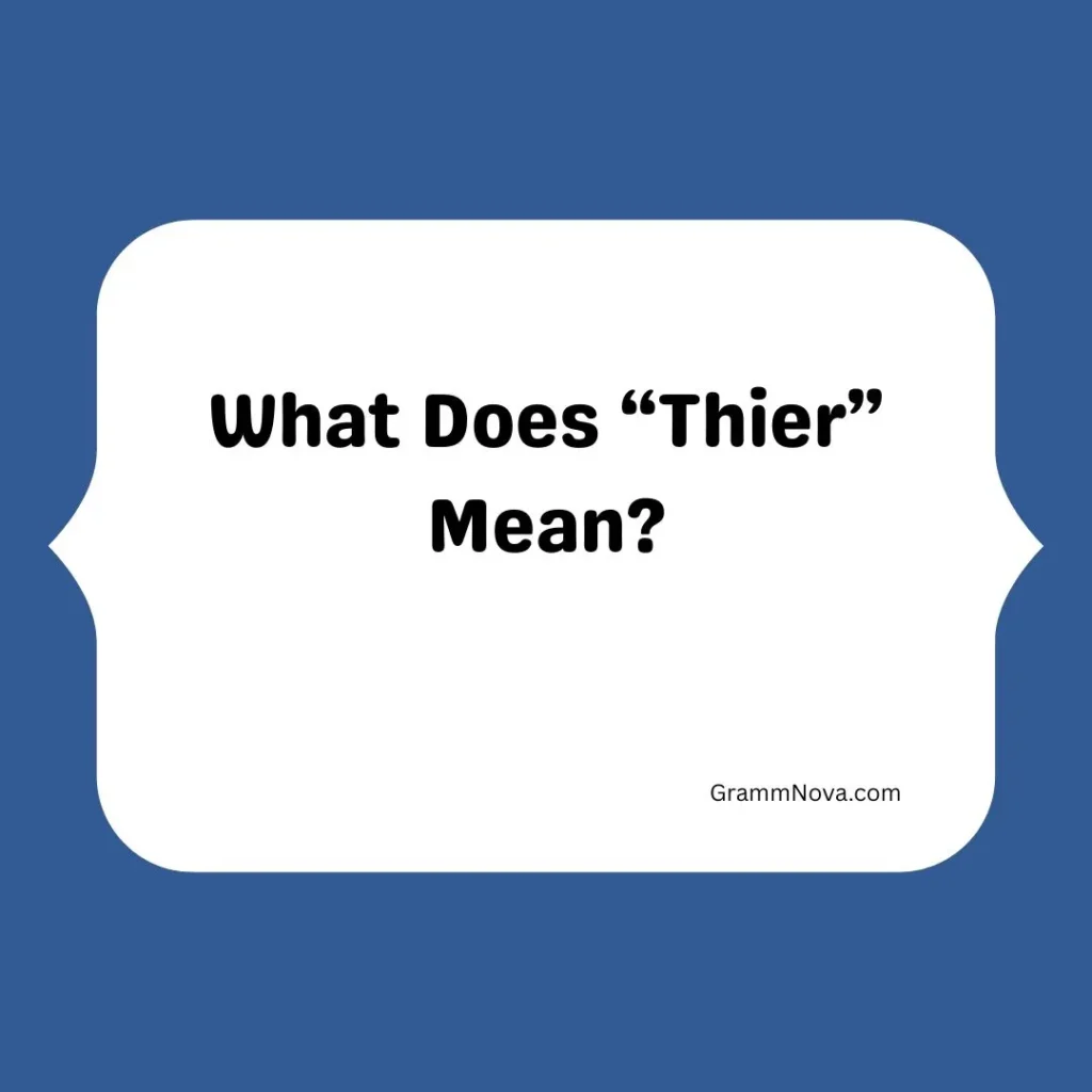 What Does “Thier” Mean