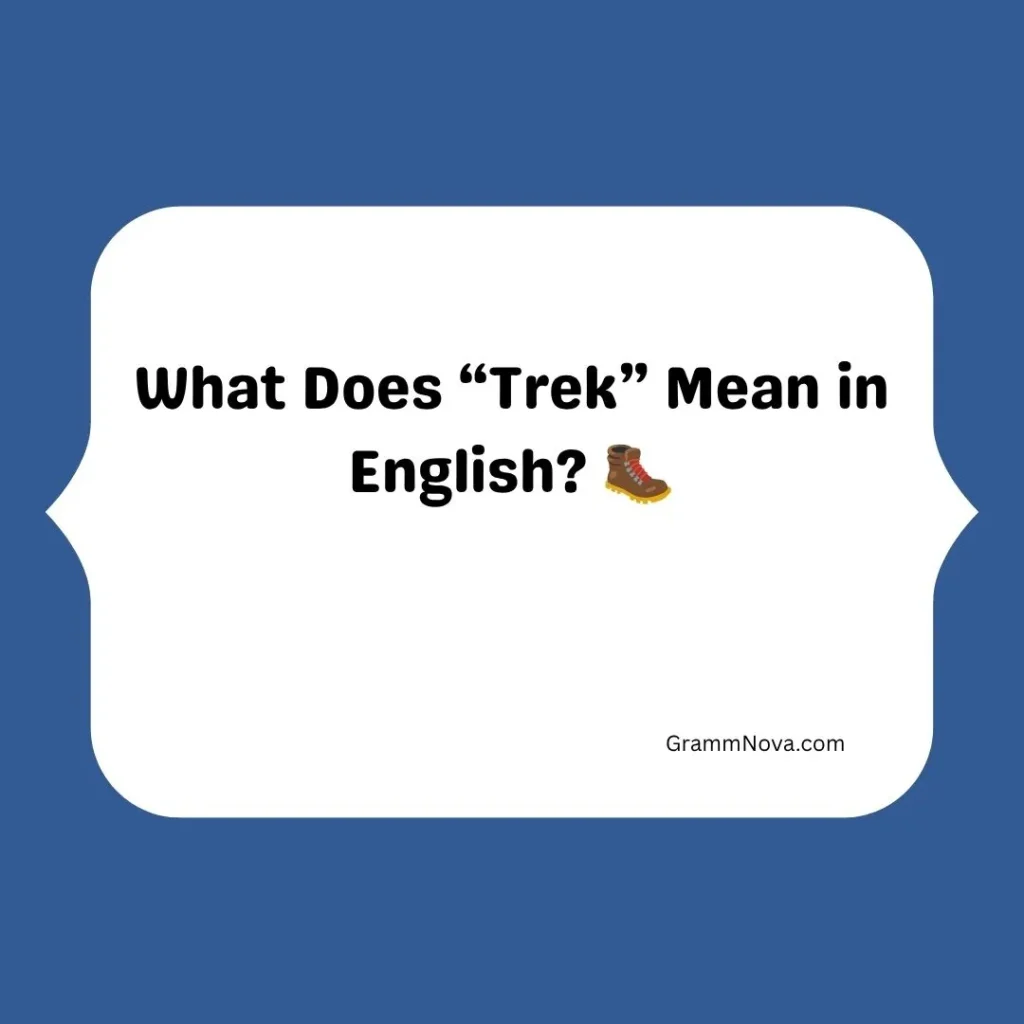 What Does “Trek” Mean in English?