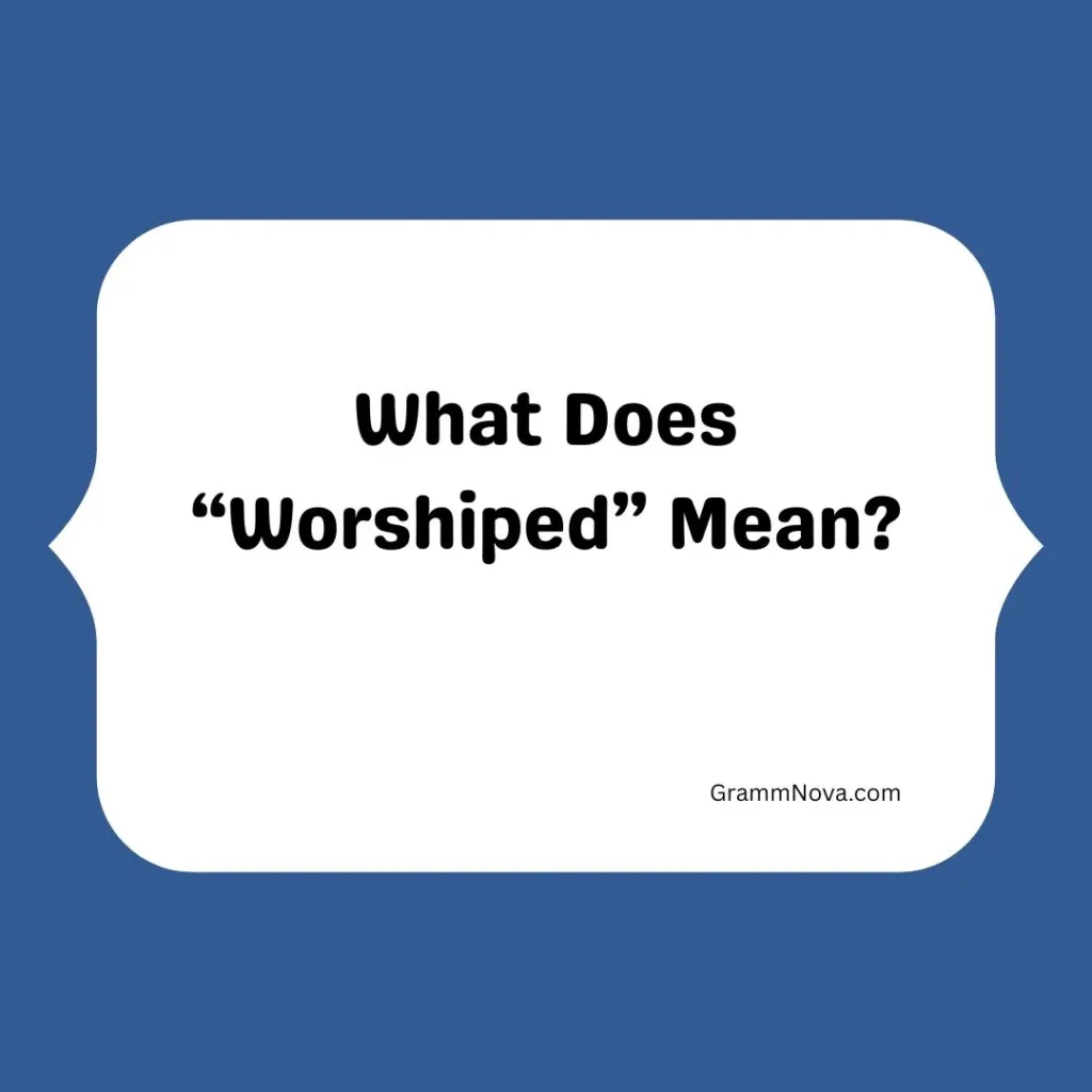 What Does “Worshiped” Mean
