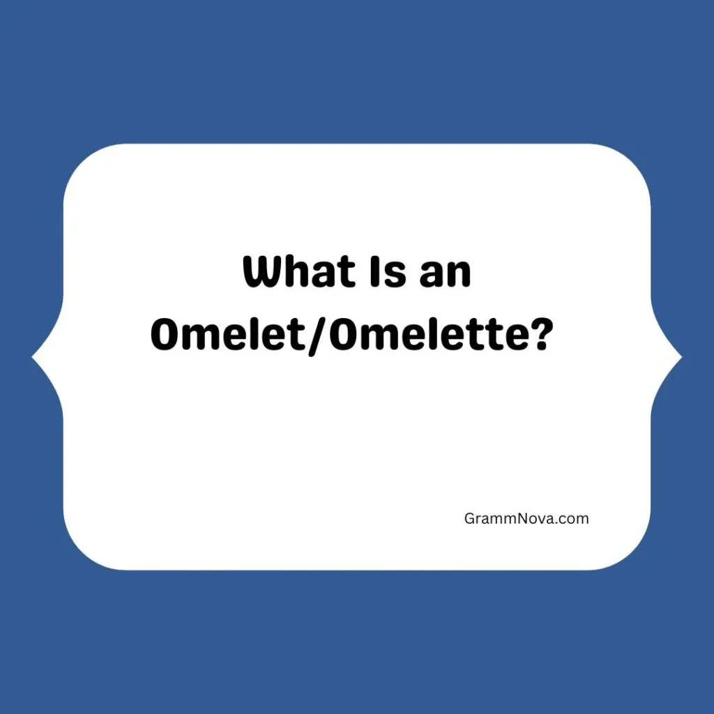 What Is an Omelet/Omelette