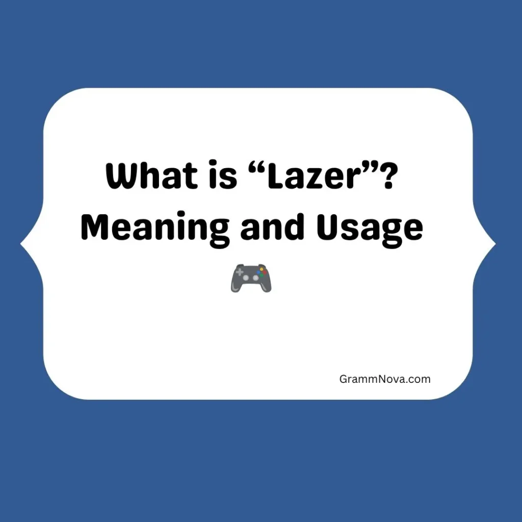 What is “Lazer”? Meaning and Usage