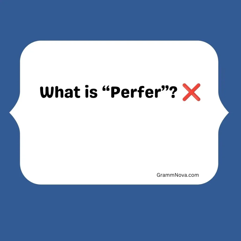 What is “Perfer”