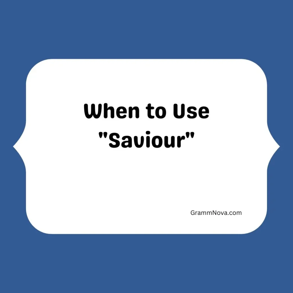 When to Use "Saviour"