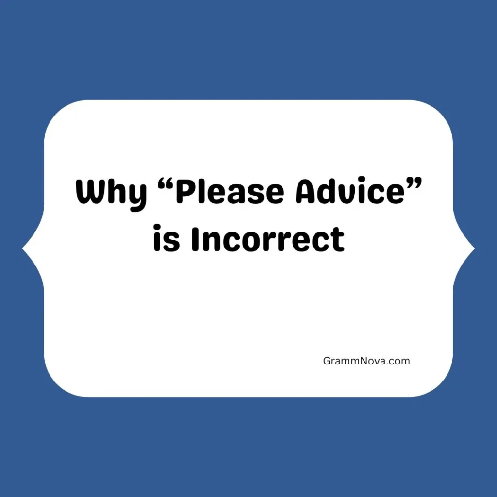 Why “Please Advice” is Incorrect