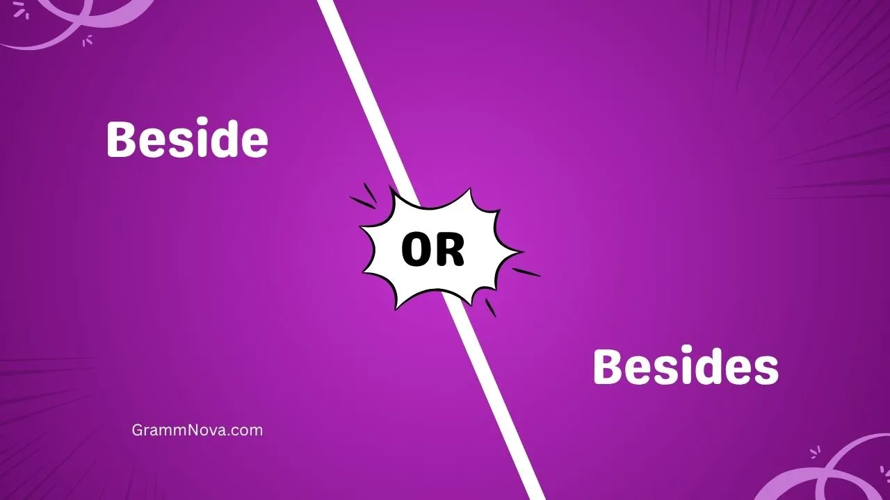 Beside or Besides 