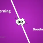 Good Morning or Goodmorning 