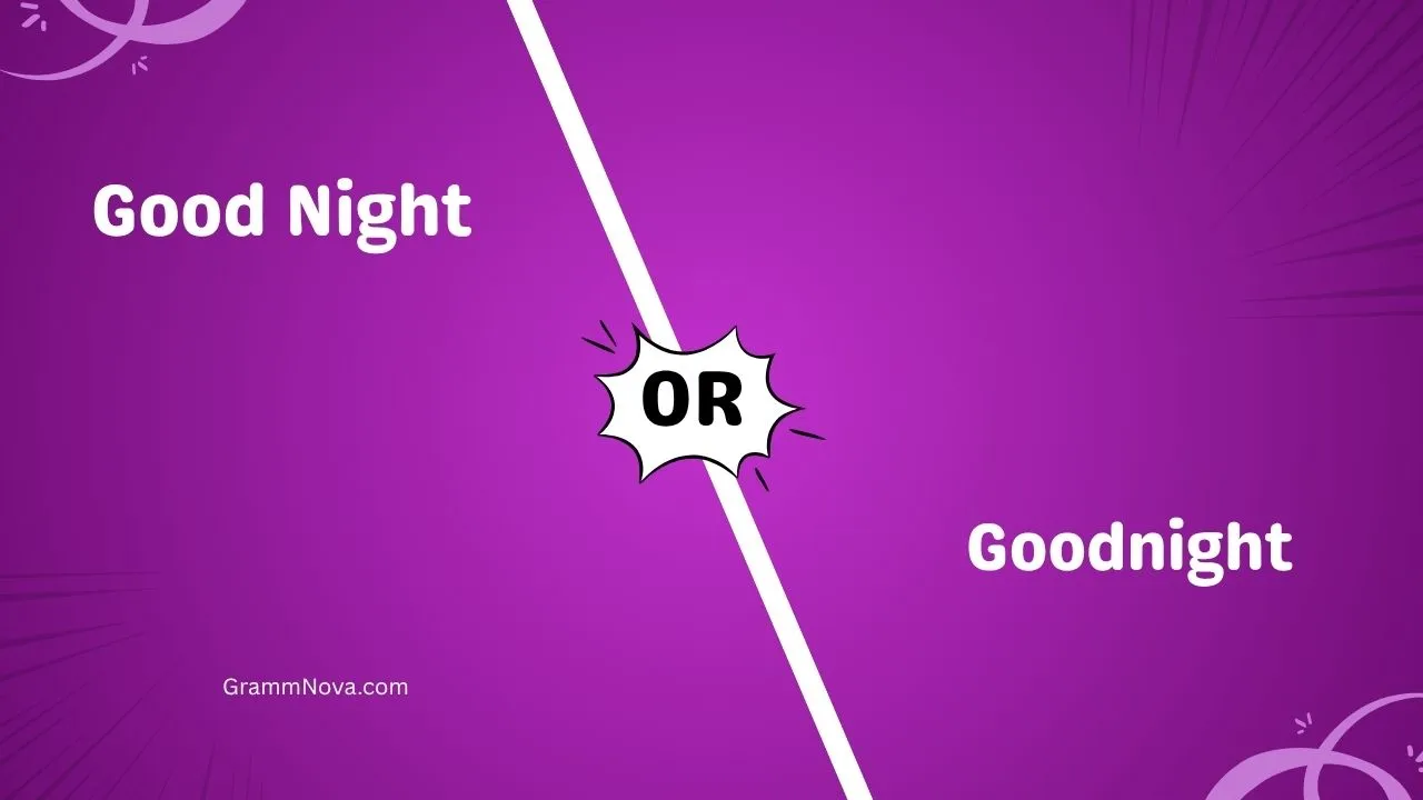 Good Night or Goodnight