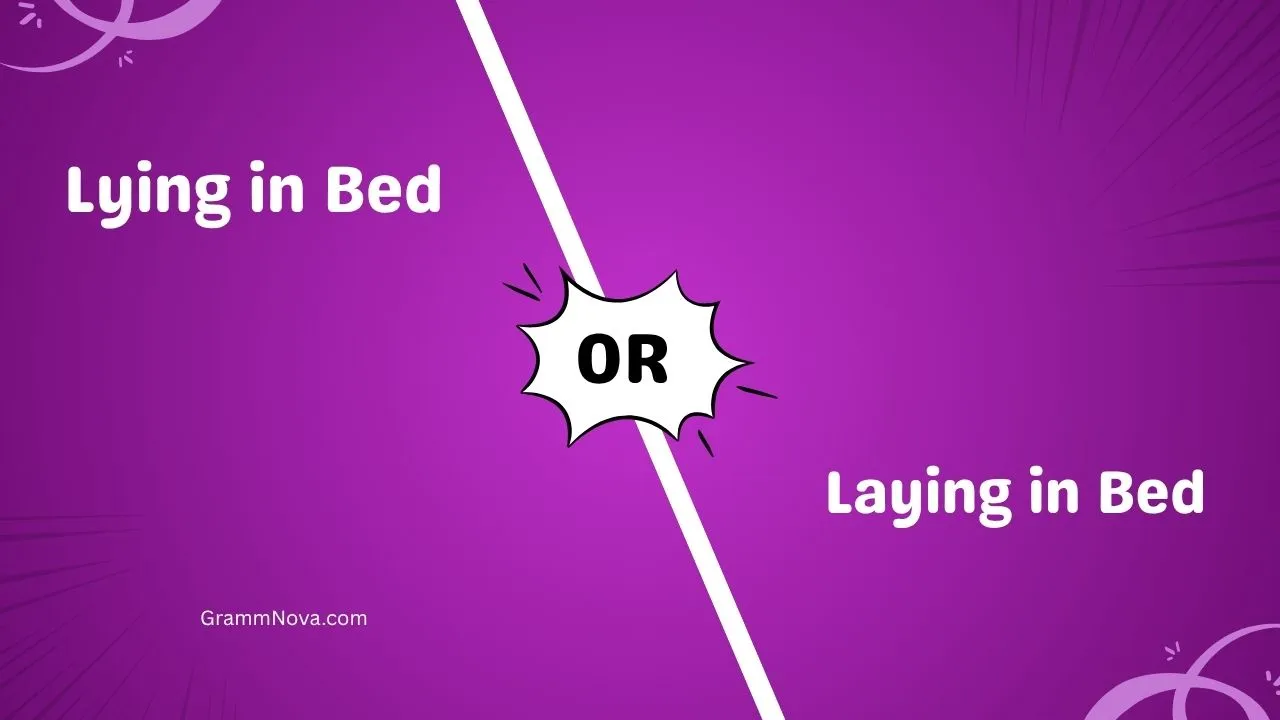 Lying in Bed or Laying in Bed 