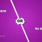 Nowhere or No Where 