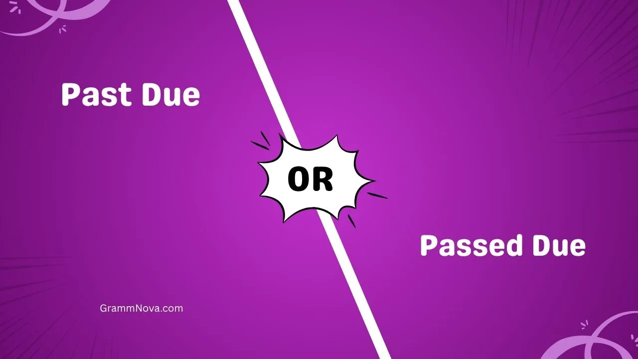 Past Due or Passed Due 