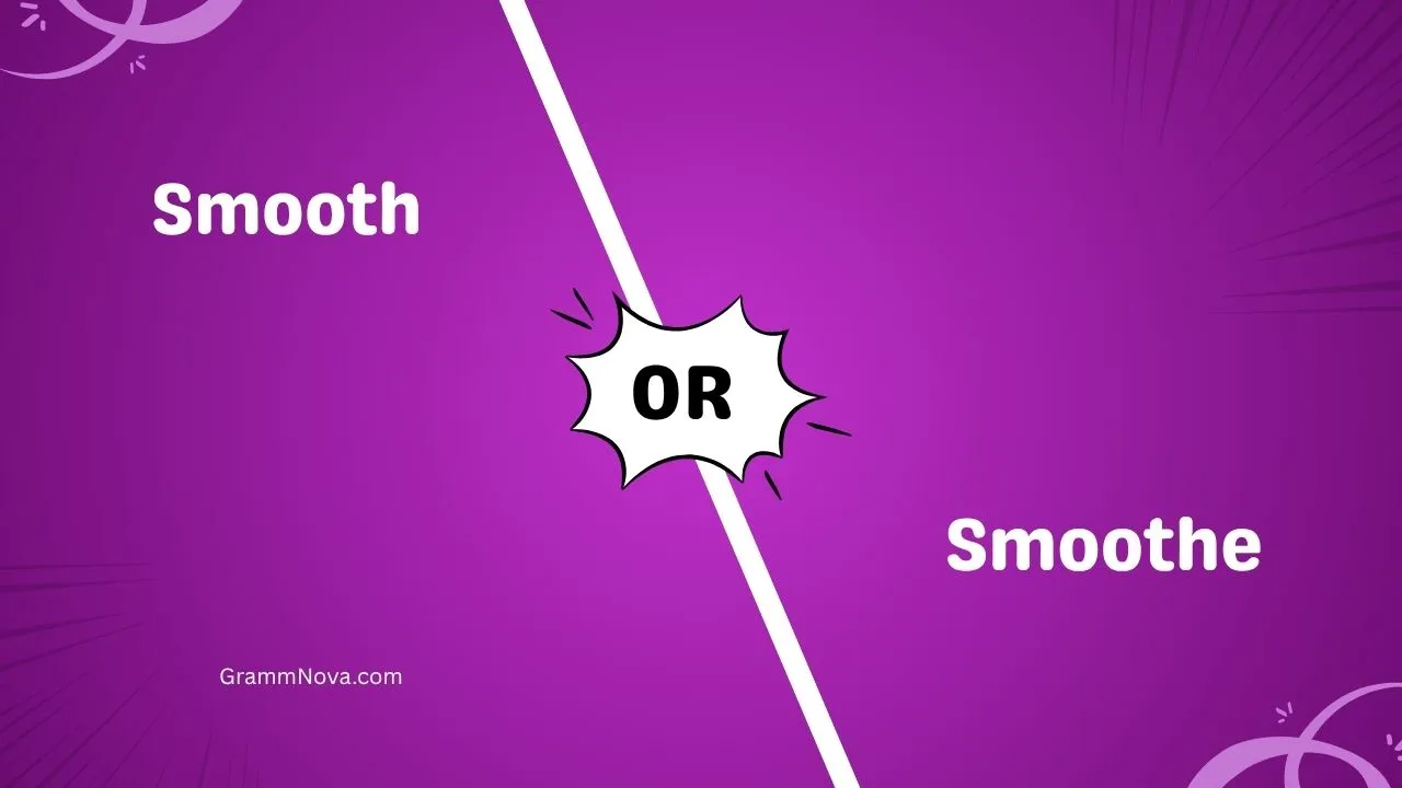 Smooth or Smoothe 