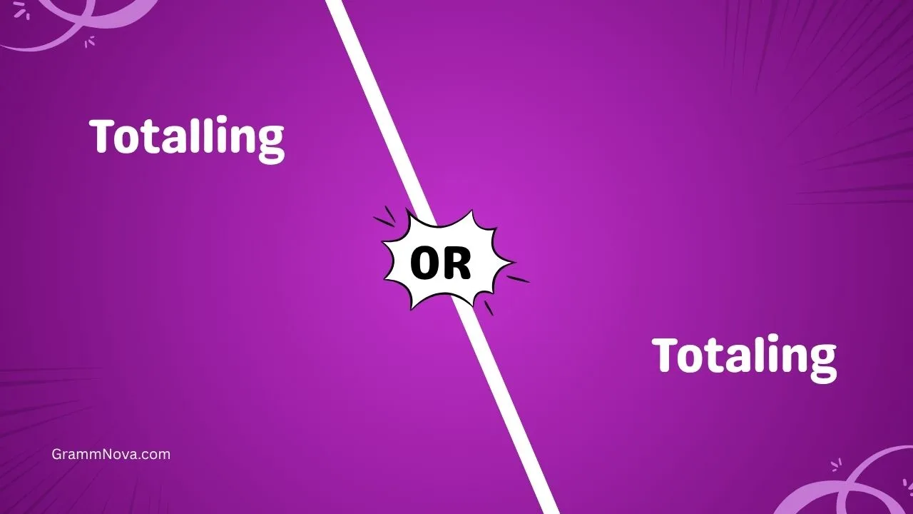 Totalling or Totaling 