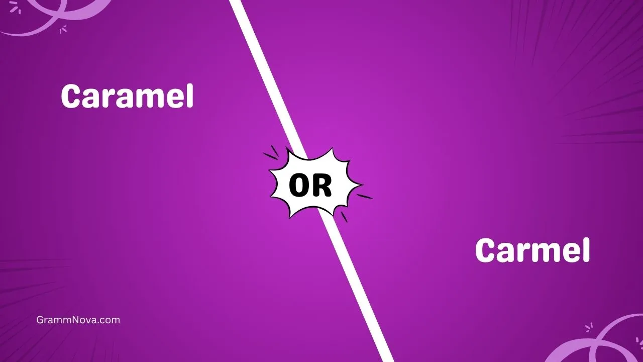Caramel or Carmel