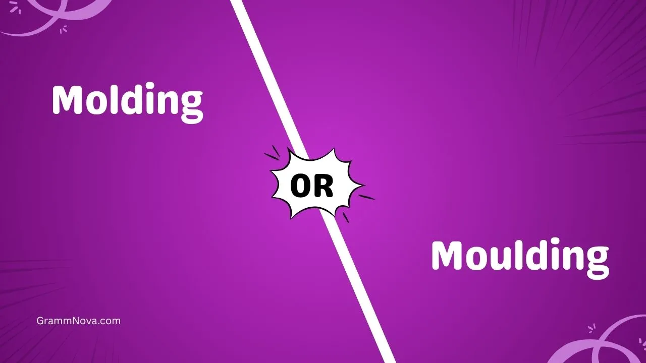 Molding or Moulding