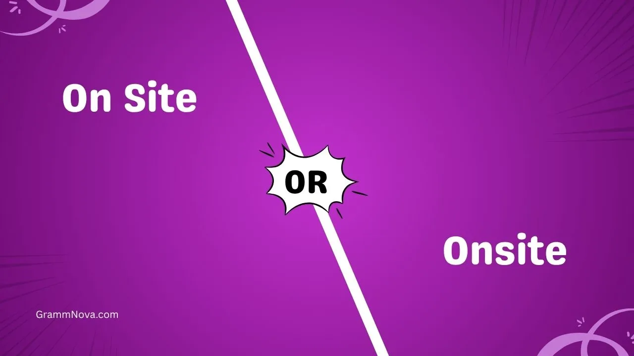On Site or Onsite 