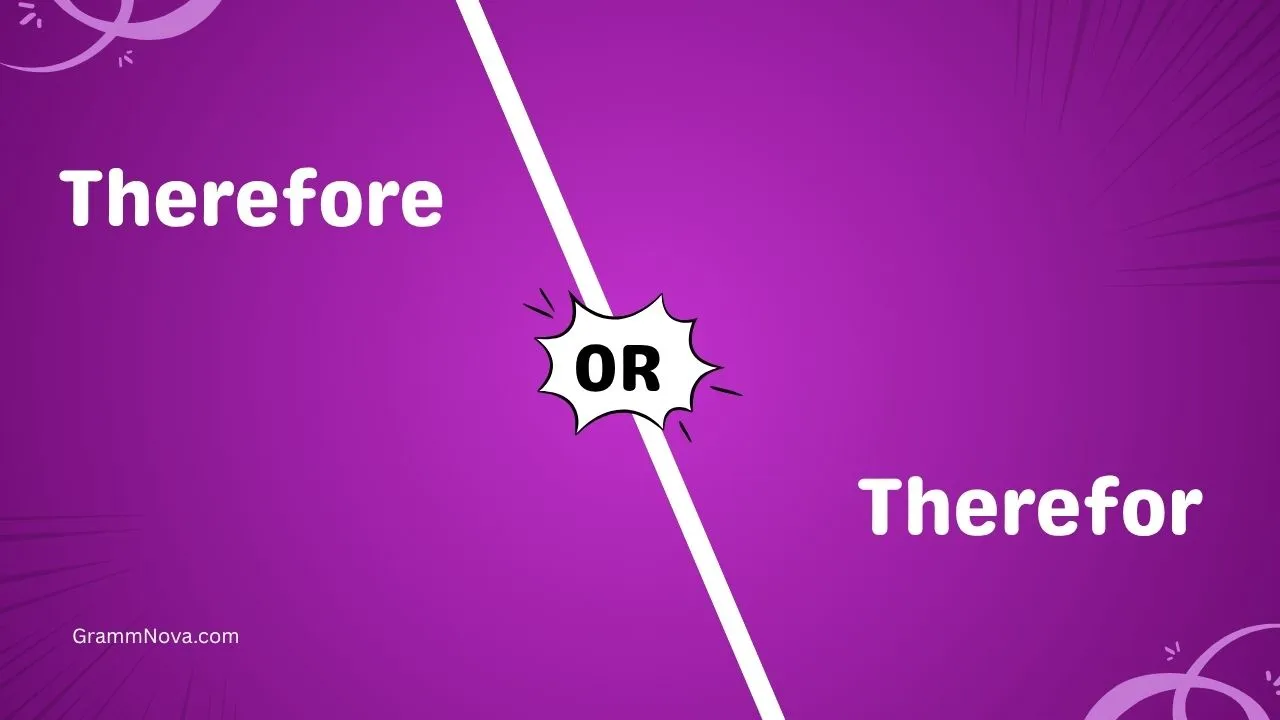 Therefore or Therefor